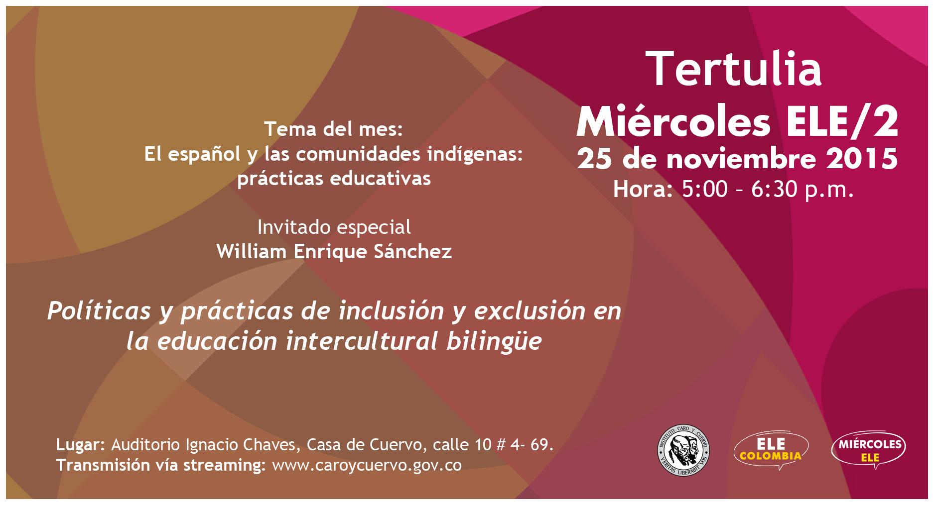 Conversatorio 52 -  Miércoles ELE/2: Tertulia - Políticas y prácticas de inclusión y exclusión en la educación intercultural bilingüe