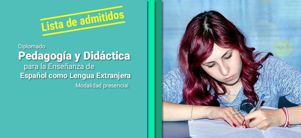 Lista de admitidos - Diplomado en Pedagogía y Didáctica para la Enseñanza de Español como Lengua Extranjera - Modalidad presencial